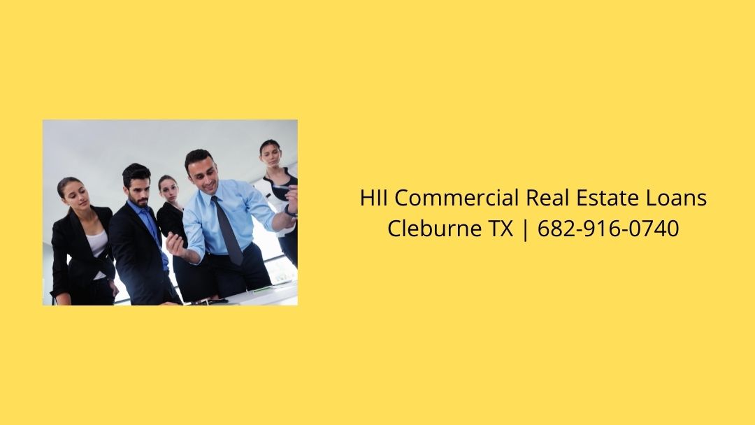 HII Commercial Real Estate Loans Cleburne TX
