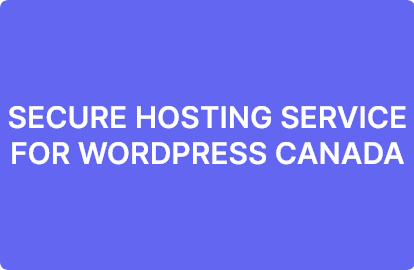 Secure Hosting Service for Wordpress Canada